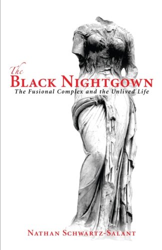 The Black Nightgown: The Fusional Complex and the Unlived Life von Chiron Publications