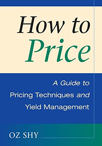 How to Price: A Guide to Pricing Techniques and Yield Management von Cambridge University Press