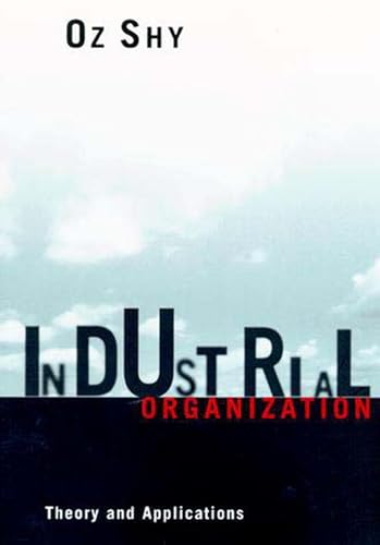 Industrial Organization: Theory and Applications (The MIT Press)