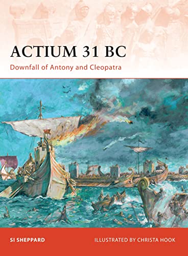 Actium 31 BC: Downfall of Antony and Cleopatra (Campaign, 211, Band 211) von Bloomsbury