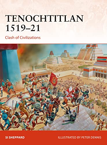 Tenochtitlan 1519–21: Clash of Civilizations (Campaign, Band 321) von Osprey Publishing (UK)