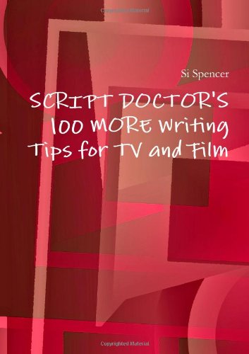 Script Doctor's 100 More Tips for TV and Film von lulu.com