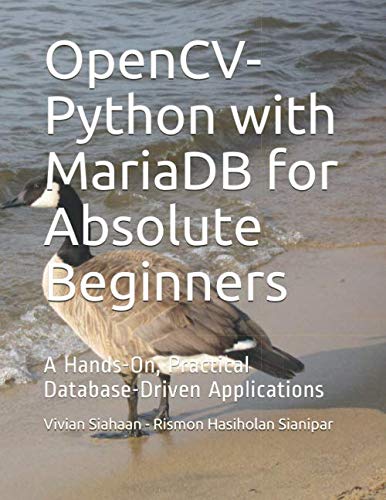 OpenCV-Python with MariaDB for Absolute Beginners: A Hands-On, Practical Database-Driven Applications von Independently published