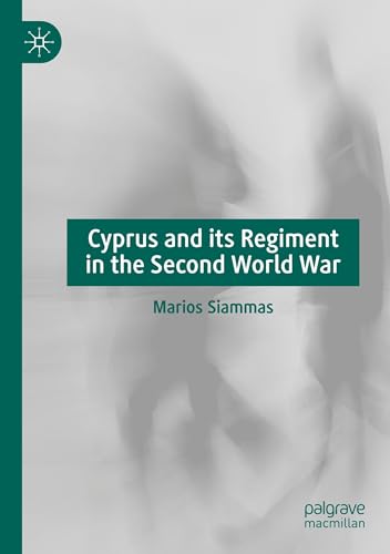 Cyprus and its Regiment in the Second World War Cyprus and its Regiment in the Second World War von MACMILLAN