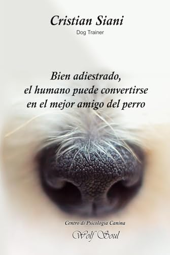 Bien adiestrado, el humano puede convertirse en el mejor amigo del perro von Independently published