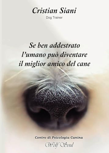 Se ben addestrato l'umano può diventare il miglior amico del cane Se ben addestrato l'umano può diventare il miglior amico del cane von Passione Scrittore selfpublishing