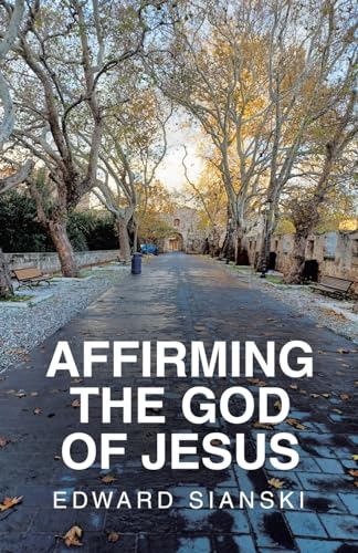 AFFIRMING THE GOD OF JESUS