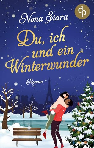 Du, ich und ein Winterwunder von dp DIGITAL PUBLISHERS GmbH