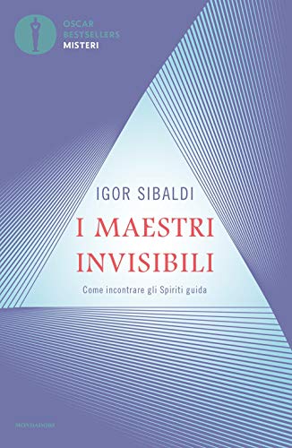 I maestri invisibili. Come incontrare gli Spiriti guida (Oscar bestsellers misteri) von Mondadori