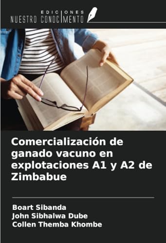 Comercialización de ganado vacuno en explotaciones A1 y A2 de Zimbabue von Ediciones Nuestro Conocimiento