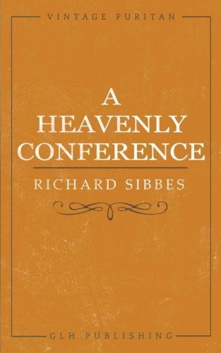 A Heavenly Conference (Vintage Puritan)