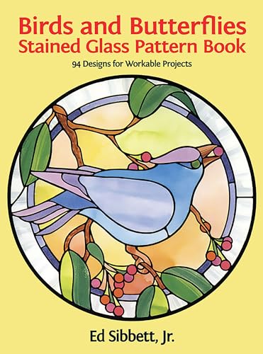 Birds and Butterflies Stained Glass Pattern Book (Dover Pictorial Archive Series)