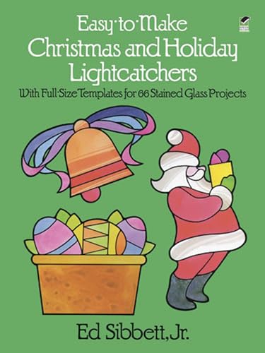 Easy to Make Christmas and Holiday Light Catchers: With Full-Size Templates for 66 Stained Glass Projects (Dover Crafts: Stained Glass) von Dover Publications