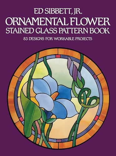 Ornamental Flower Stained Glass Pattern Book: 83 Designs for Workable Projects (Dover Pictorial Archive Series)