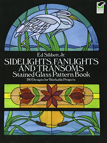 Sidelights, Fanlights and Transoms Stained Glass Pattern Book (Dover Crafts: Stained Glass) von Dover Publications