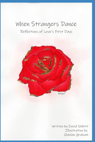 When Strangers Dance Reflections of Love's First Days von self