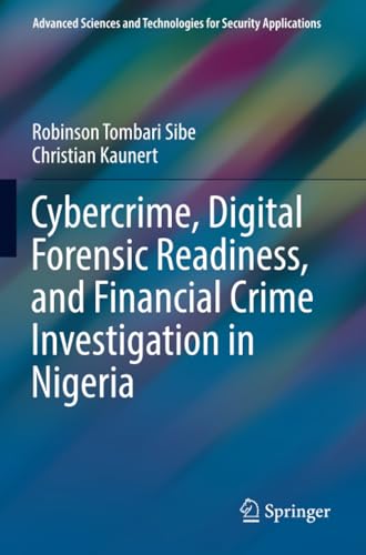 Cybercrime, Digital Forensic Readiness, and Financial Crime Investigation in Nigeria (Advanced Sciences and Technologies for Security Applications) von Springer