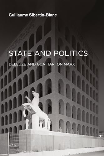 State and Politics: Deleuze and Guattari on Marx (Semiotext(e) / Foreign Agents) von MIT Press