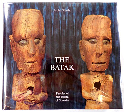 The Batak: Peoples of the Island of Sumatra (Living With Ancestors)