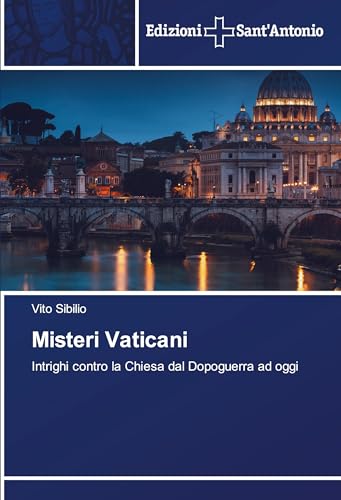 Misteri Vaticani: Intrighi contro la Chiesa dal Dopoguerra ad oggi von Edizioni Sant'Antonio