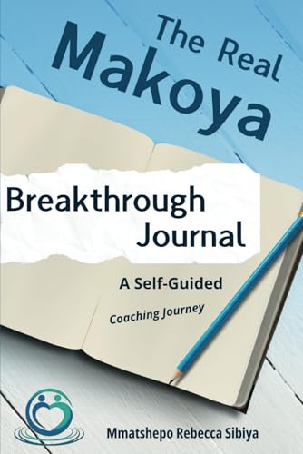 The Real Makoya Breakthrough Journal: A Self-Guided Coaching Journey von NLSA