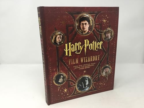 Harry Potter Film Wizardry: From the Creative Team Behind the Celebrated Movie Series. An Insight Editions Book