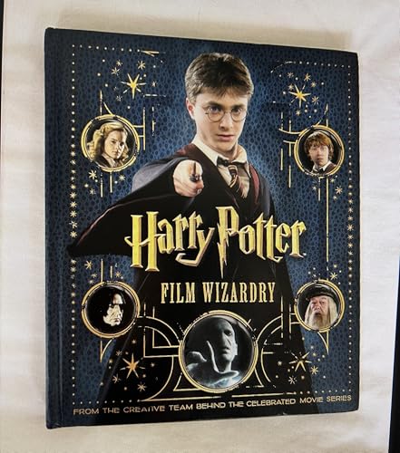 Harry Potter Film Wizardry: From the Creative Team Behind the Celebrated Movie Series. An Insight Editions Book