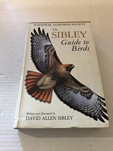 The Sibley Guide to Birds (Audubon Society Nature Guides)