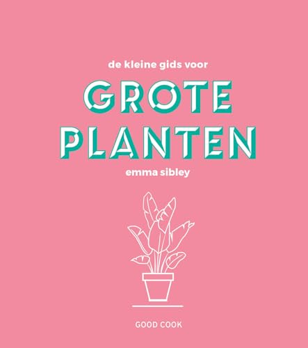 De kleine gids voor grote planten von Good Cook Publishing