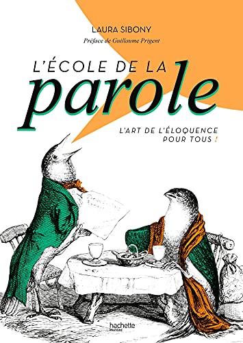 L'école de la parole: L'art de l'éloquence pour tous !