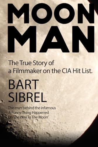 Moon Man: The True Story of a Filmmaker on the CIA Hit List von Independently published