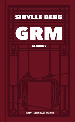 GRM: Brainfuck. Roman von Kiepenheuer & Witsch GmbH