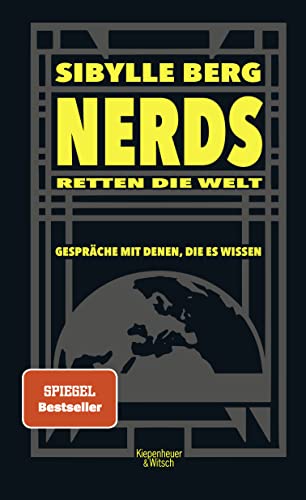 Nerds retten die Welt: Gespräche mit denen, die es wissen von Kiepenheuer & Witsch GmbH