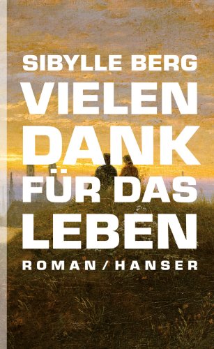 Vielen Dank für das Leben: Roman