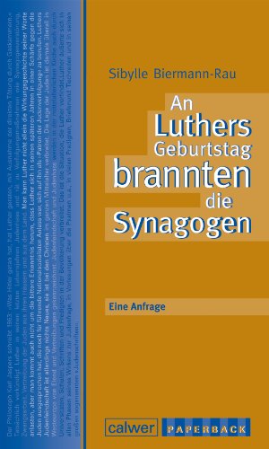 An Luthers Geburtstag brannten die Synagogen: Eine Anfrage (calwer paperback) von Calwer