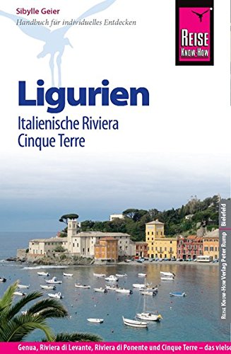 Reise Know-How Ligurien, Italienische Riviera, Cinque Terre: Reiseführer für individuelles Entdecken von Reise Know-How