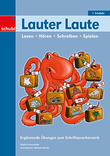 Lauter Laute: Ergänzende Übungen zum Schriftspracherwerb (Laute - Lesen, Schreiben, Hören, Sprechen: Kopiervorlagen)