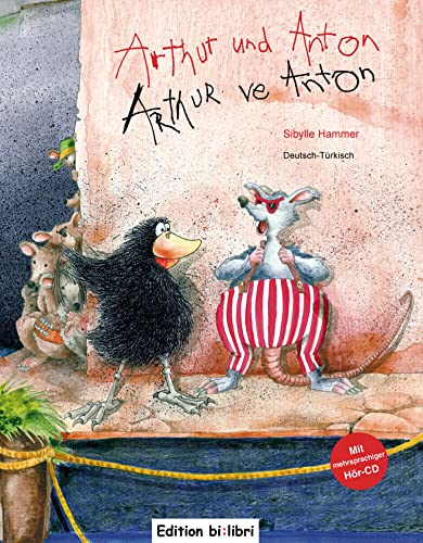 Arthur und Anton (Deutsch-Türkisch): Zweisprachiges Kinderbuch mit mehrsprachiger Audio-CD von Hueber