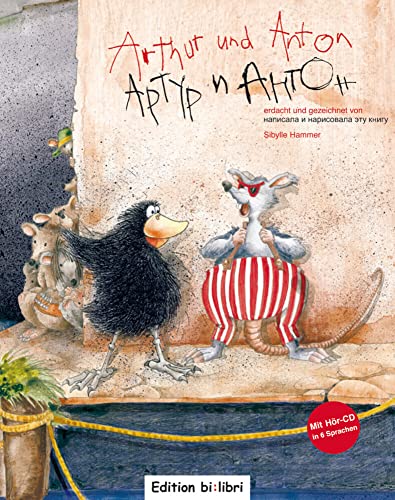 Arthur und Anton: Kinderbuch Deutsch-Russisch mit mehrsprachiger Audio-CD von Hueber Verlag GmbH