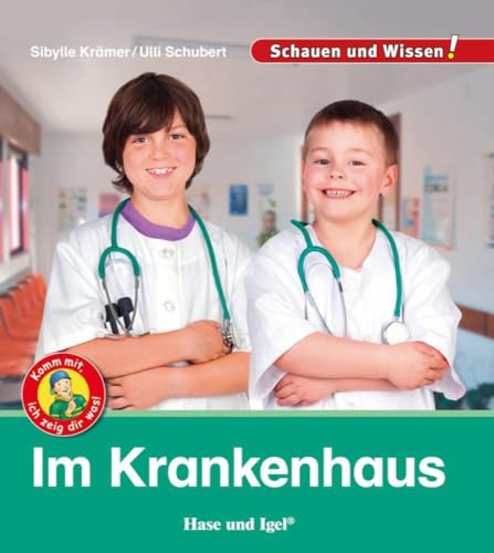 Im Krankenhaus: Schauen und Wissen! von Hase und Igel Verlag GmbH