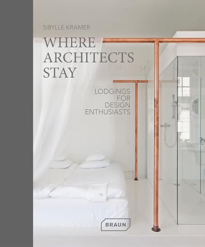 Where Architects Stay: Lodgings for Design Enthusiasts Where Architects Stay: Lodgings for Design Enthusiasts von Thames & Hudson