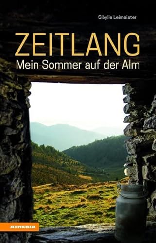 Zeitlang: Mein Sommer auf der Alm