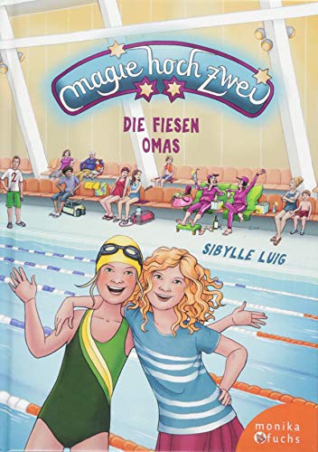 Magie hoch zwei – Die fiesen Omas Magie hoch zwei – Die fiesen Omas von Fuchs, Monika Verlag