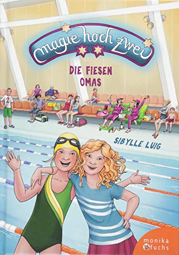 Magie hoch zwei – Die fiesen Omas von Fuchs, Monika Verlag
