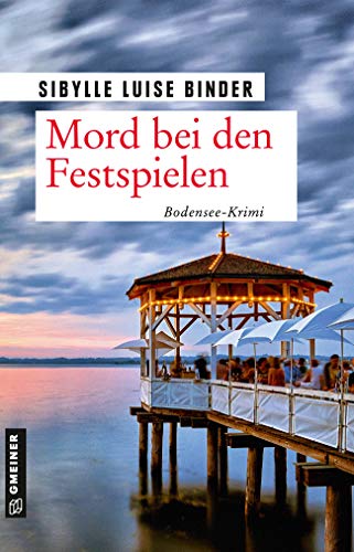 Mord bei den Seefestspielen (Kriminalromane im GMEINER-Verlag) von Gmeiner Verlag