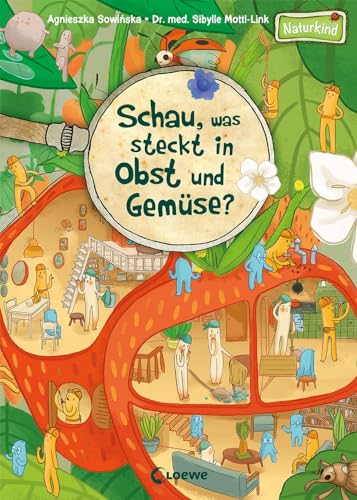 Schau, was steckt in Obst und Gemüse?: Pappbilderbuch für Kinder ab 3 Jahre (Naturkind - garantiert gut!)