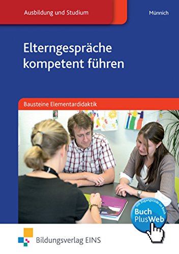 Elterngespräche kompetent führen: Bausteine Elementardidaktik Schülerband (Bausteine Elementardidaktik: mit online Zusatzmaterial)