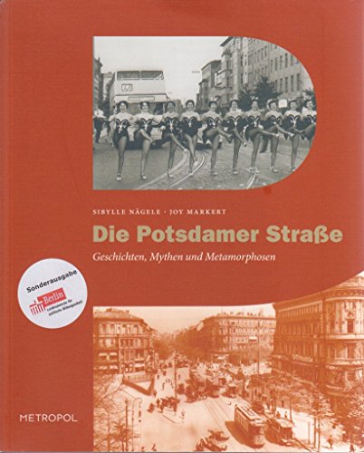 Die Potsdamer Straße: Geschichten, Mythen und Metamorphosen Die Potsdamer Straße: Geschichten, Mythen und Metamorphosen