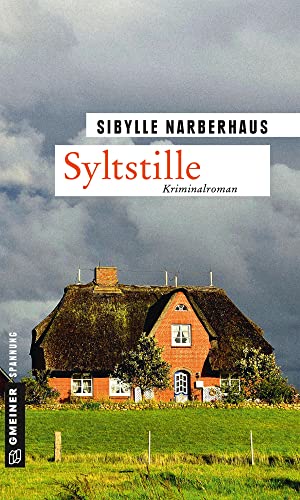 Syltstille: Kriminalroman (Kriminalromane im GMEINER-Verlag) (Anna Bergmann)