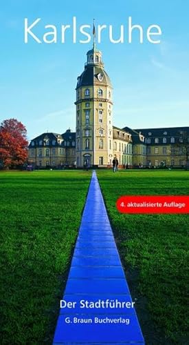 Karlsruhe. Der Stadtführer: Rundgänge und Informationen von A-Z von Der Kleine Buch Verlag